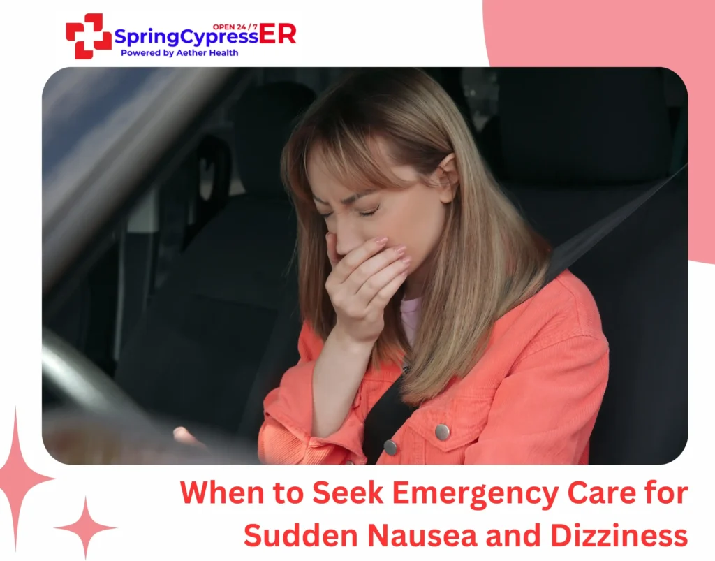 When to Seek Emergency Care for Sudden Nausea and Dizziness