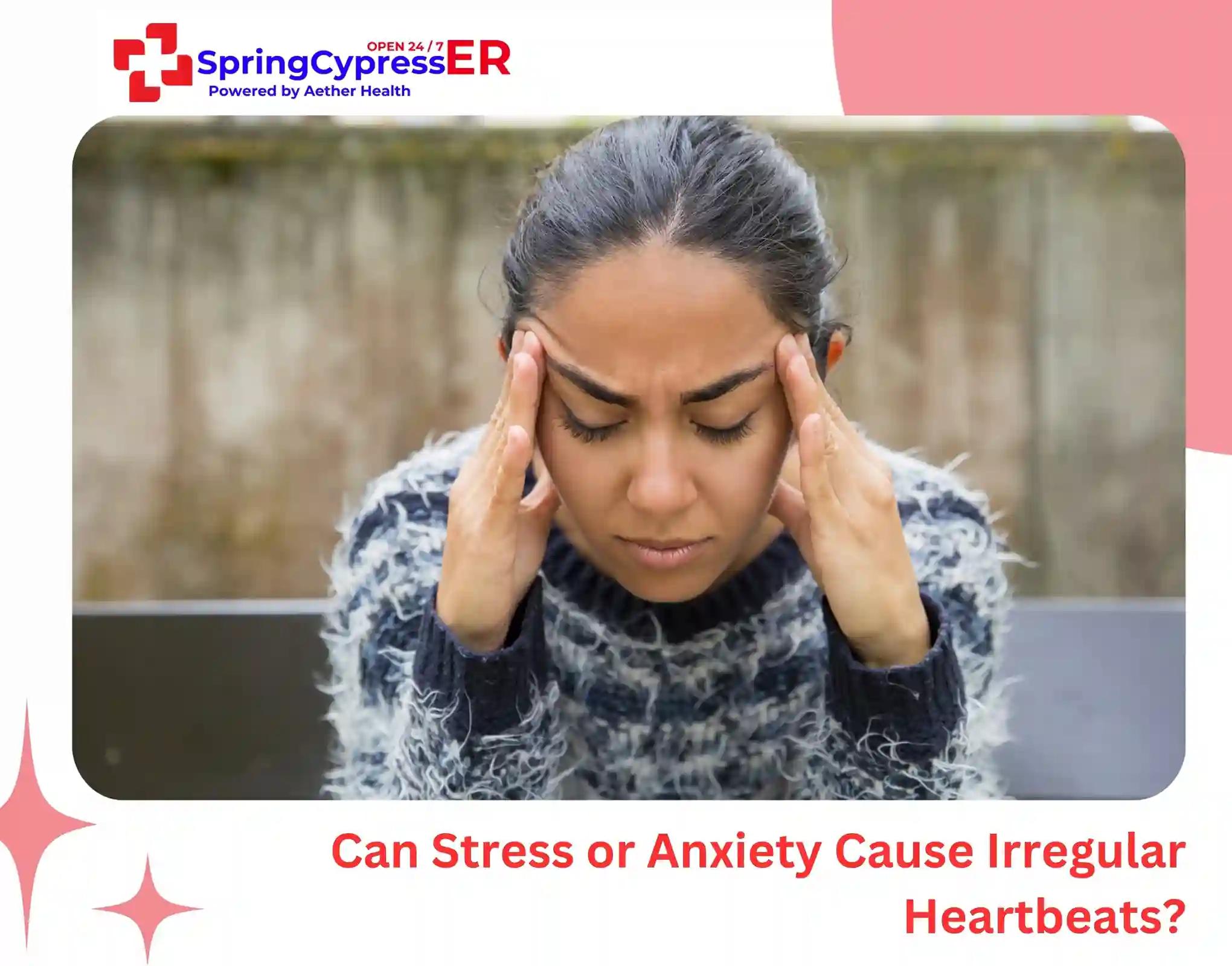 Can Stress or Anxiety Cause Irregular Heartbeats