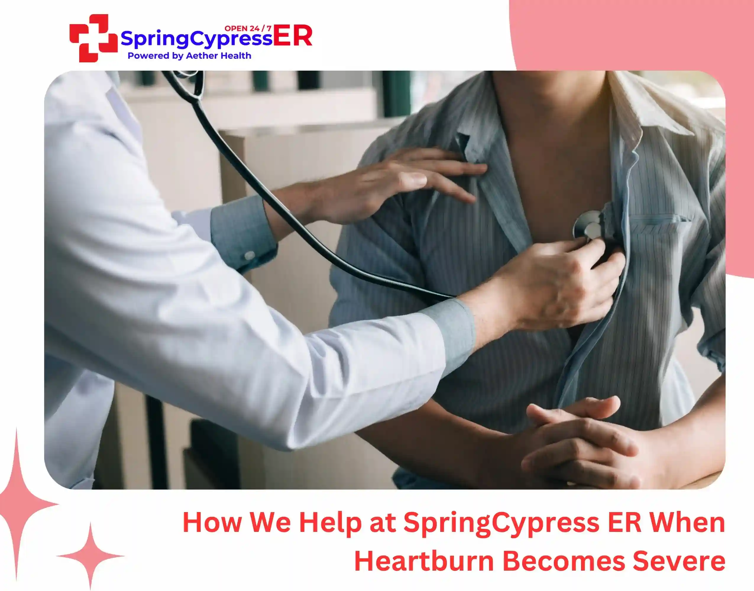 How We Help at SpringCypress ER When Heartburn Becomes Severe