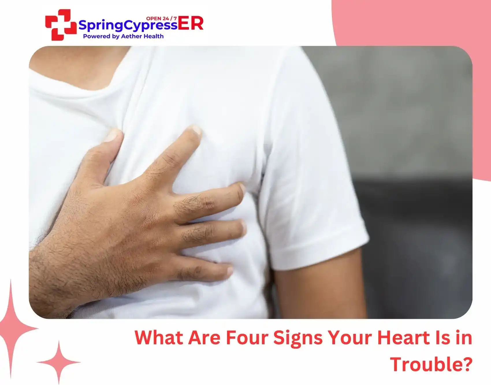 four signs your heart is in trouble Spring TX
