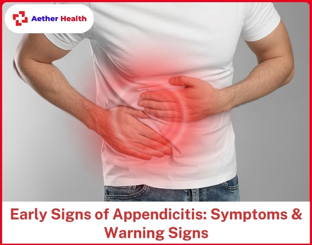 Early Signs of Appendicitis Symptoms & Warning Signs