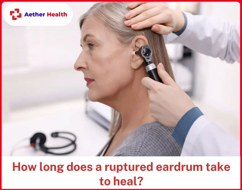 How long does a ruptured eardrum take to heal