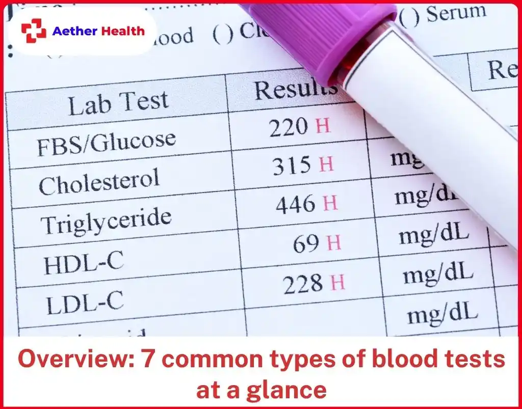 Overview 7 common types of blood tests at a glance